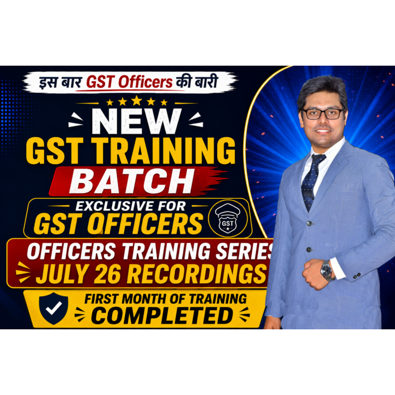 GST Officers Training Batch 2026 - July Recordings