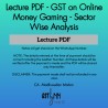 GST on Online Money Gaming - Sector Wise Analysis - Lecture PDF